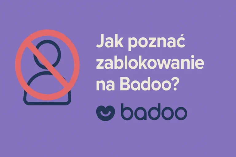 Jak poznać zablokowanie na badoo
